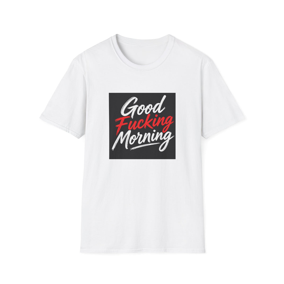 Good Fucking Morning