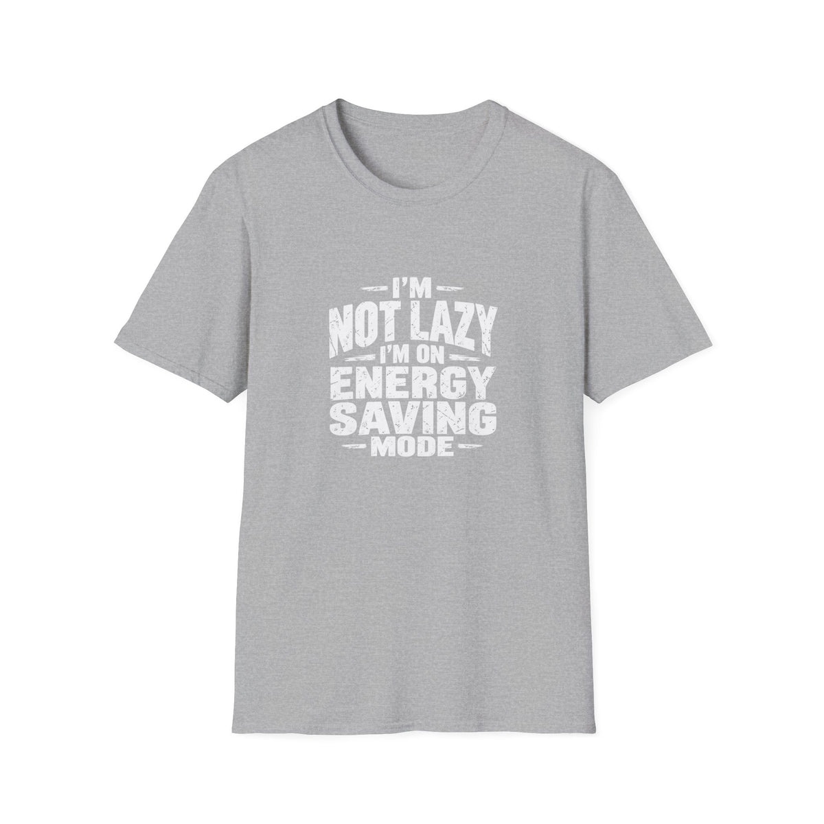 I'm Not Lazy I'm On Energy Saving Mode