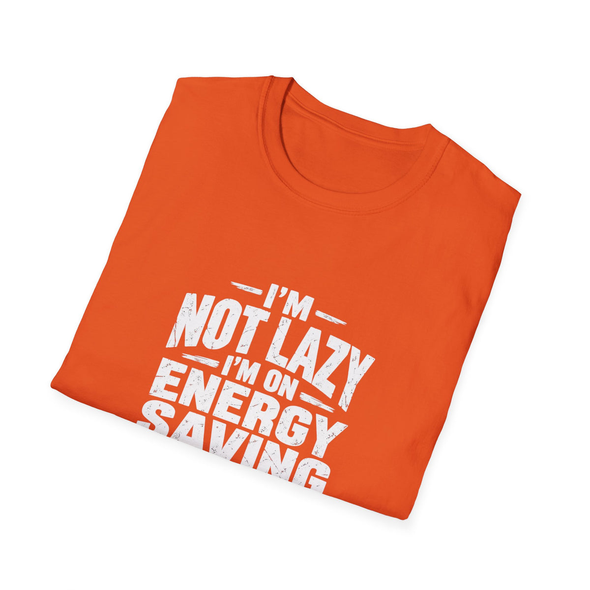 I'm Not Lazy I'm On Energy Saving Mode