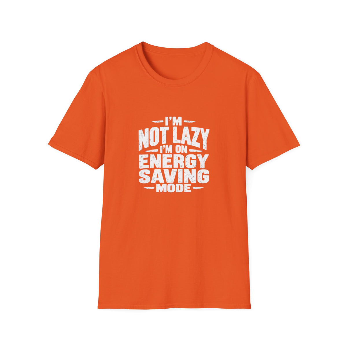 I'm Not Lazy I'm On Energy Saving Mode