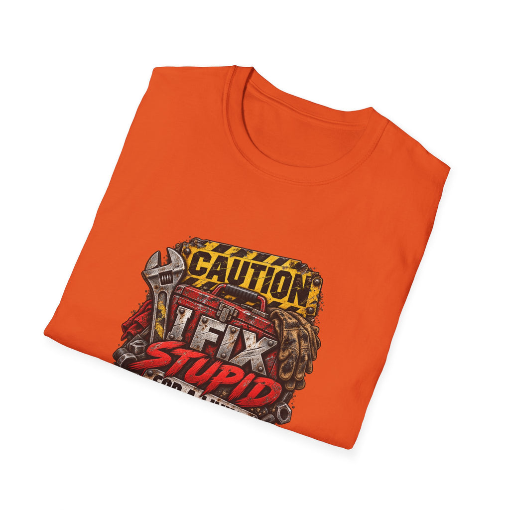 Caution: I Fix Stupid For A Living