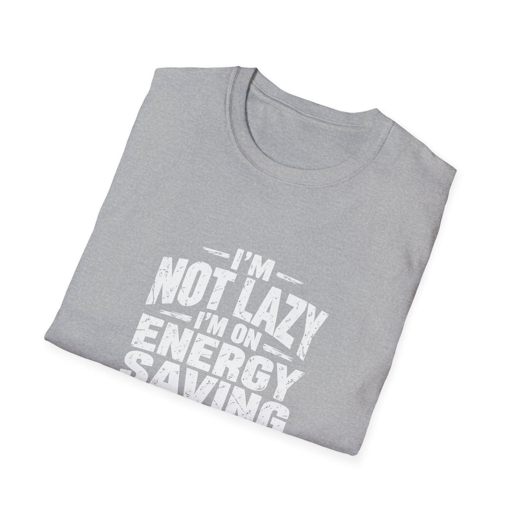 I'm Not Lazy I'm On Energy Saving Mode