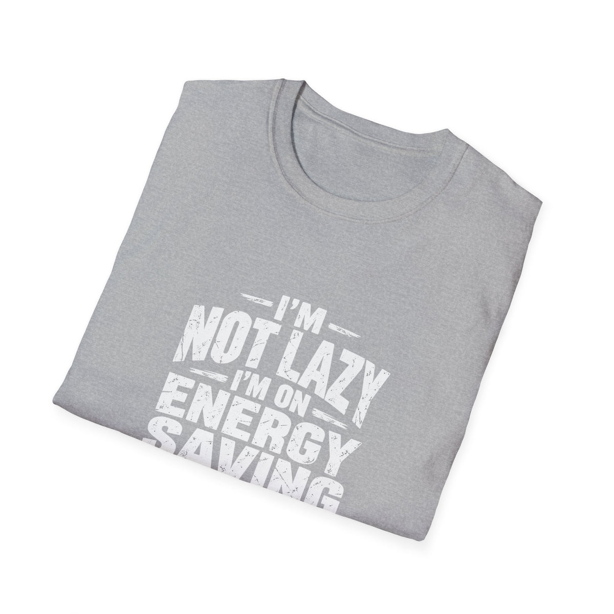 I'm Not Lazy I'm On Energy Saving Mode