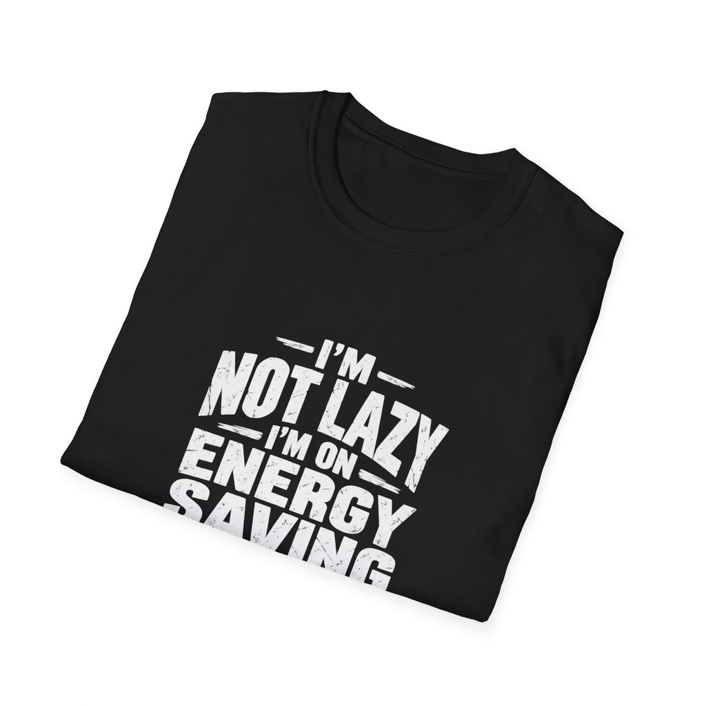I'm Not Lazy I'm On Energy Saving Mode